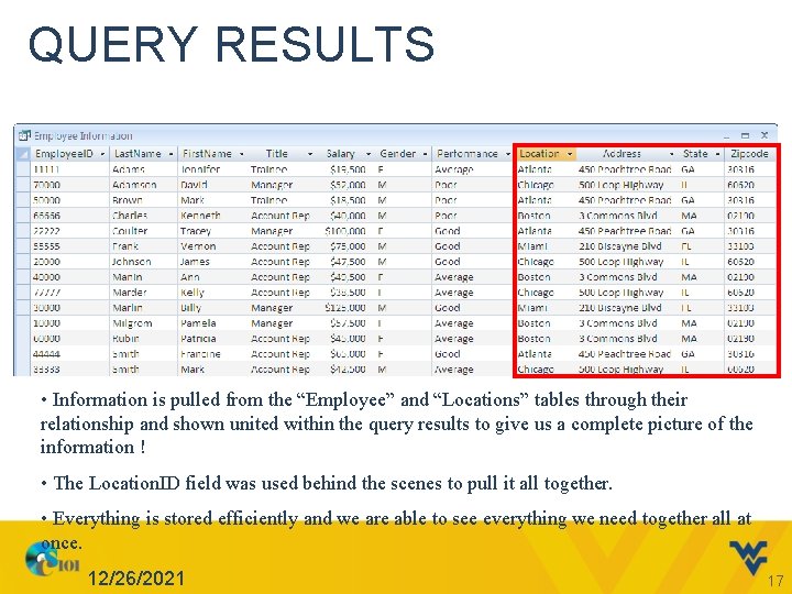 QUERY RESULTS • Information is pulled from the “Employee” and “Locations” tables through their