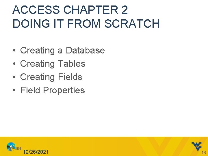 ACCESS CHAPTER 2 DOING IT FROM SCRATCH • • Creating a Database Creating Tables