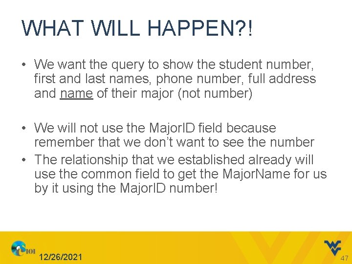 WHAT WILL HAPPEN? ! • We want the query to show the student number,