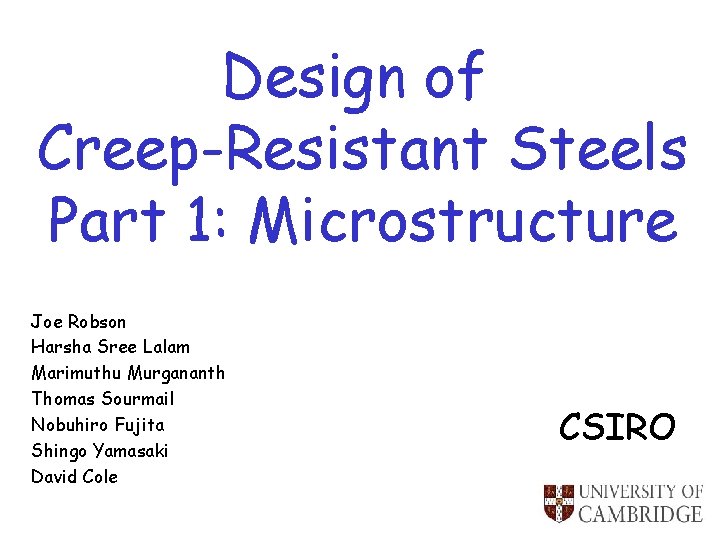 Design of Creep-Resistant Steels Part 1: Microstructure Joe Robson Harsha Sree Lalam Marimuthu Murgananth