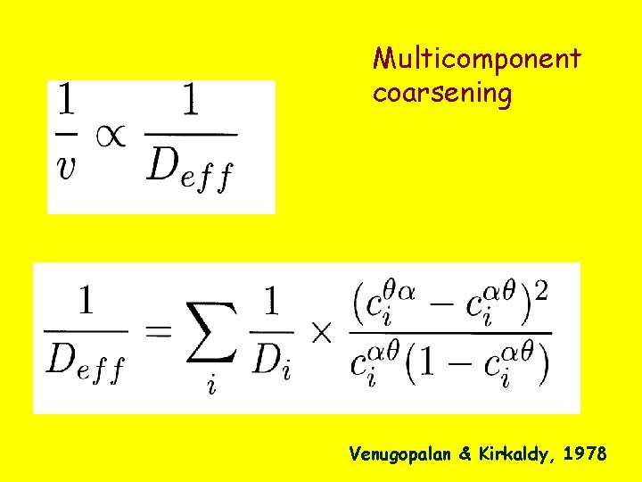 Multicomponent coarsening Venugopalan & Kirkaldy, 1978 