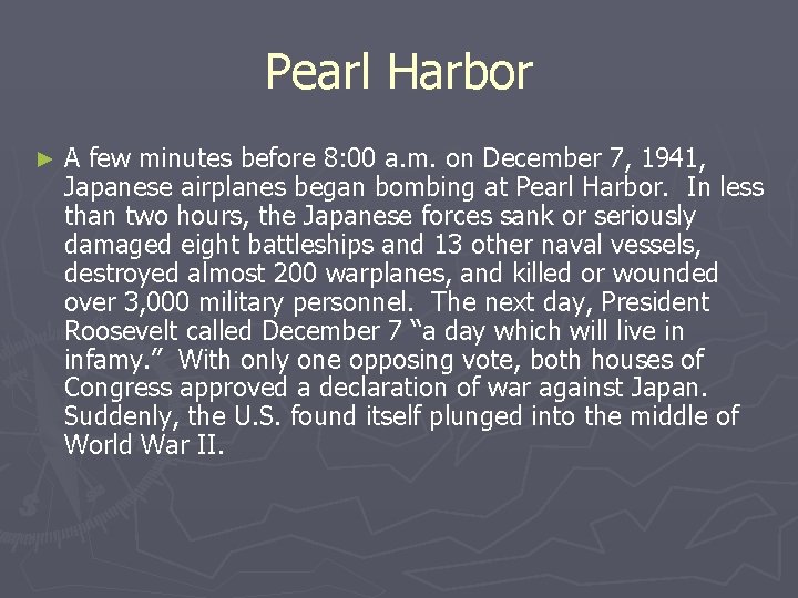 Pearl Harbor ► A few minutes before 8: 00 a. m. on December 7, Pearl Harbor ► A few minutes before 8: 00 a. m. on December 7,