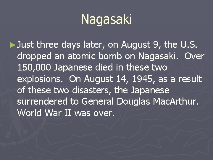 Nagasaki ► Just three days later, on August 9, the U. S. dropped an Nagasaki ► Just three days later, on August 9, the U. S. dropped an