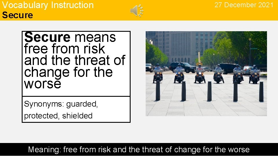 Vocabulary Instruction Secure 27 December 2021 Secure means free from risk and the threat