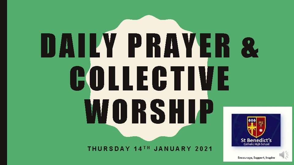 DAILY PRAYER & COLLECTIVE WORSHIP THURSDAY 14 TH JANUARY 2021 