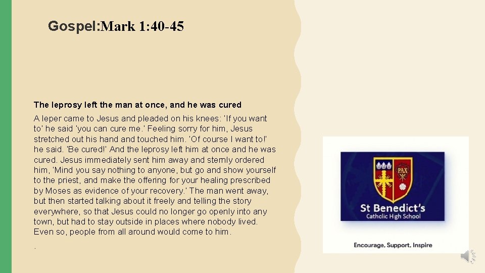 Gospel: Mark 1: 40 -45 The leprosy left the man at once, and he