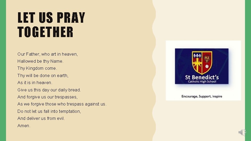 LET US PRAY TOGETHER Our Father, who art in heaven, Hallowed be thy Name.