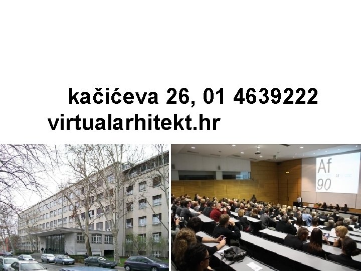 kačićeva 26, 01 4639222 virtual. arhitekt. hr 