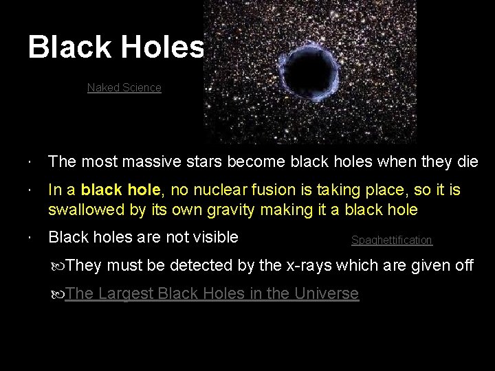 Black Holes Naked Science The most massive stars become black holes when they die