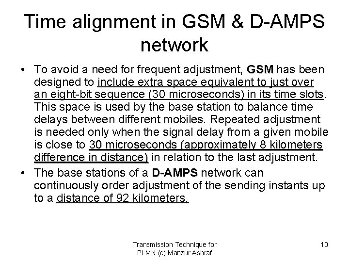Time alignment in GSM & D-AMPS network • To avoid a need for frequent