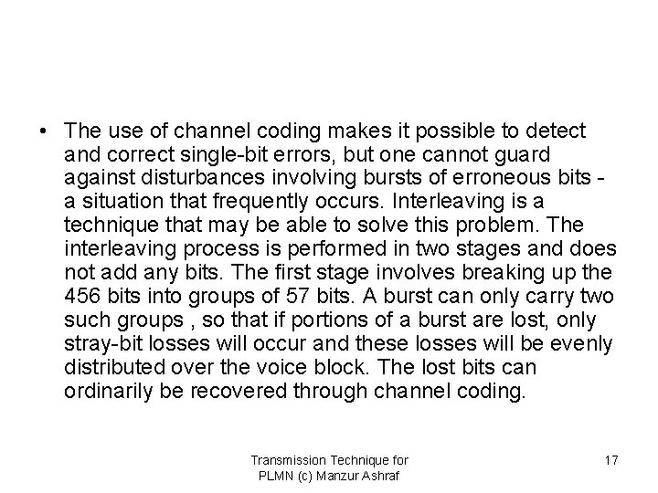  • The use of channel coding makes it possible to detect and correct