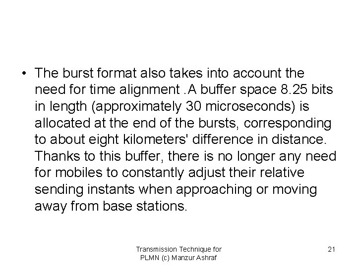  • The burst format also takes into account the need for time alignment.