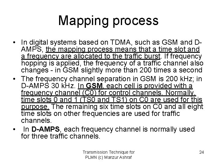 Mapping process • In digital systems based on TDMA, such as GSM and DAMPS,