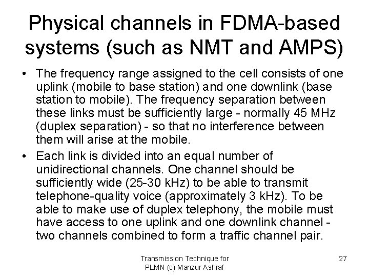 Physical channels in FDMA-based systems (such as NMT and AMPS) • The frequency range