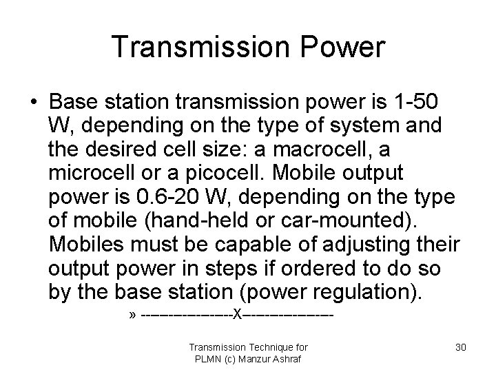 Transmission Power • Base station transmission power is 1 -50 W, depending on the