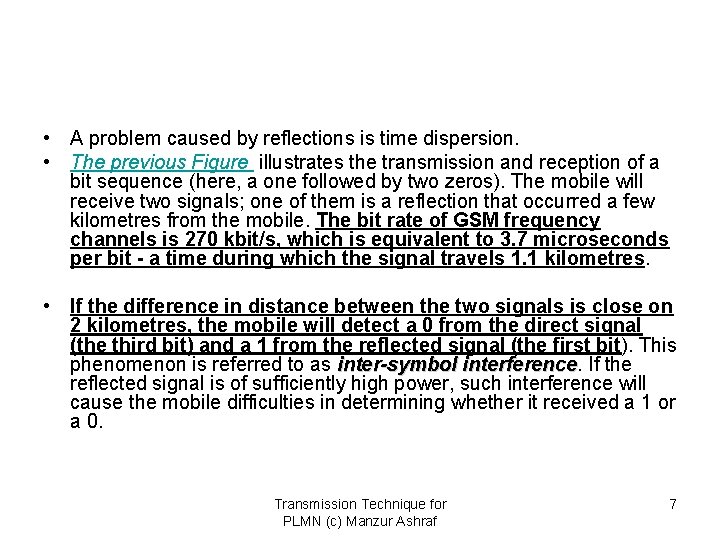  • A problem caused by reflections is time dispersion. • The previous Figure