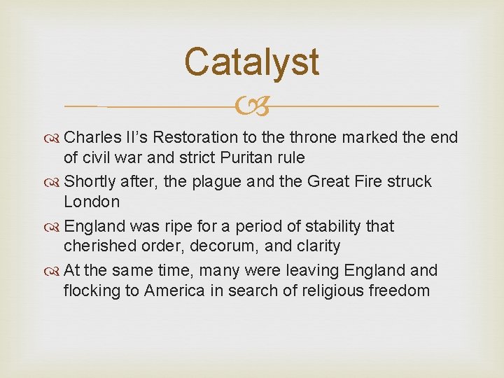 Catalyst Charles II’s Restoration to the throne marked the end of civil war and