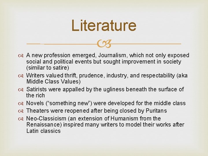 Literature A new profession emerged, Journalism, which not only exposed social and political events