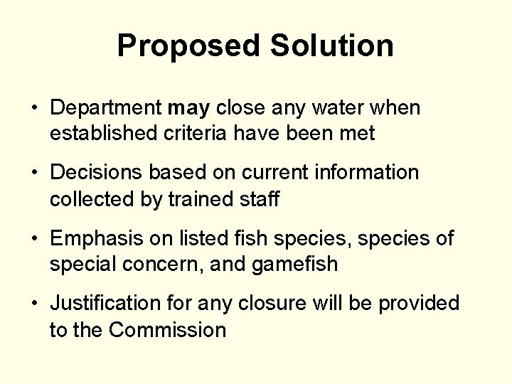 Proposed Solution • Department may close any water when established criteria have been met