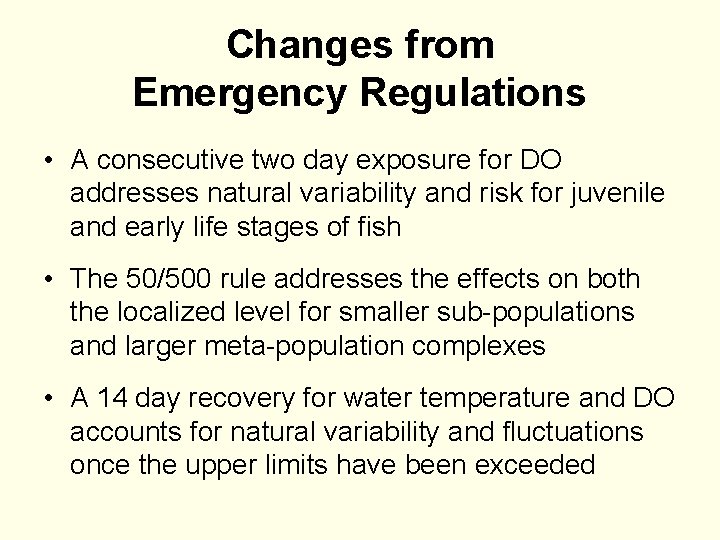 Changes from Emergency Regulations • A consecutive two day exposure for DO addresses natural
