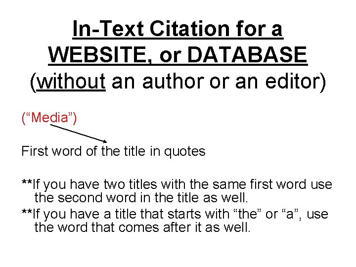 In-Text Citation for a WEBSITE, or DATABASE (without an author or an editor) (“Media”)