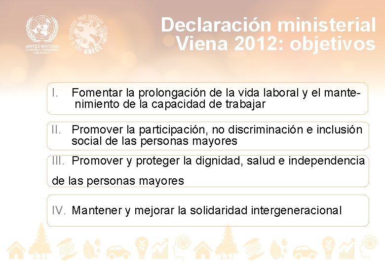 Declaración ministerial Viena 2012: objetivos I. Fomentar la prolongación de la vida laboral y