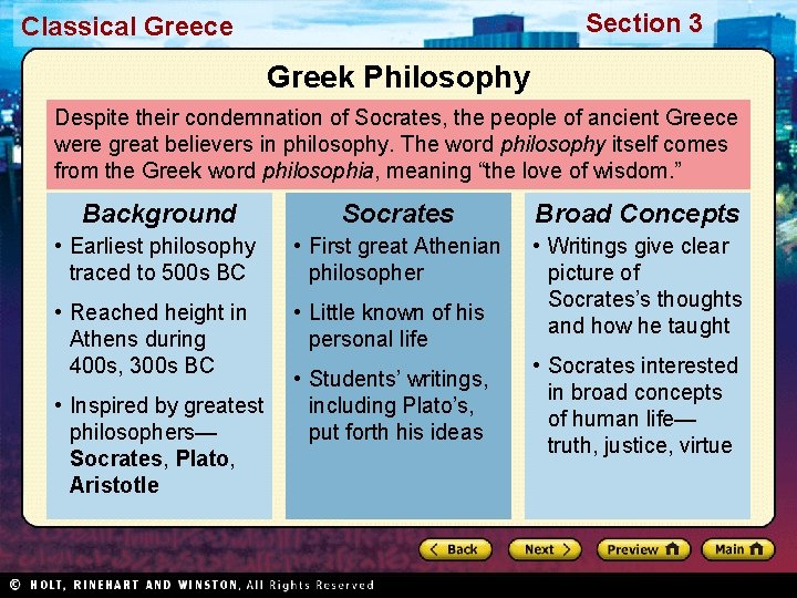 Section 3 Classical Greece Greek Philosophy Despite their condemnation of Socrates, the people of