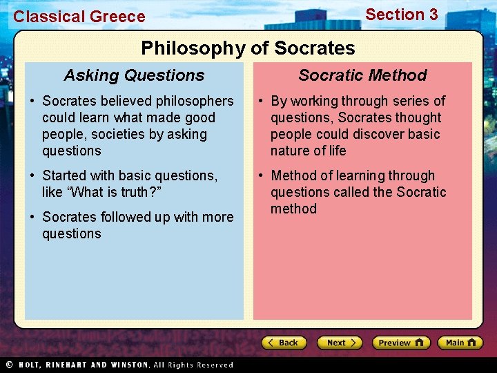 Section 3 Classical Greece Philosophy of Socrates Asking Questions Socratic Method • Socrates believed