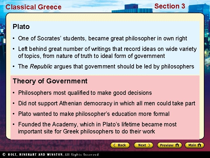 Classical Greece Section 3 Plato • One of Socrates’ students, became great philosopher in