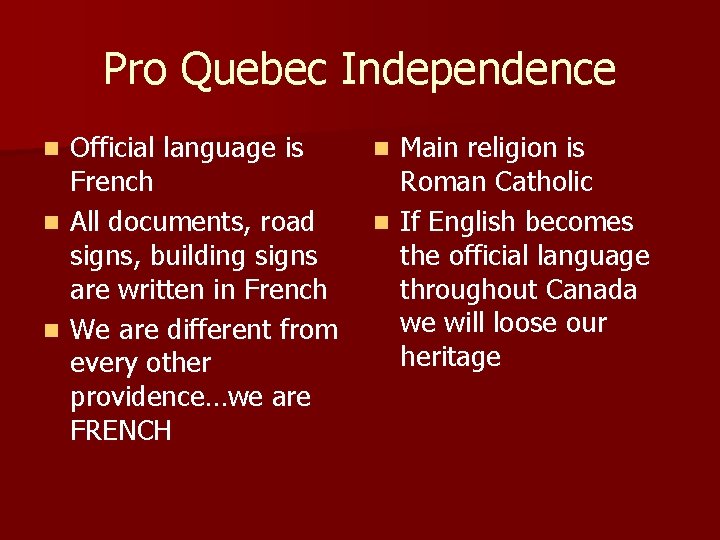 Pro Quebec Independence Official language is French n All documents, road signs, building signs