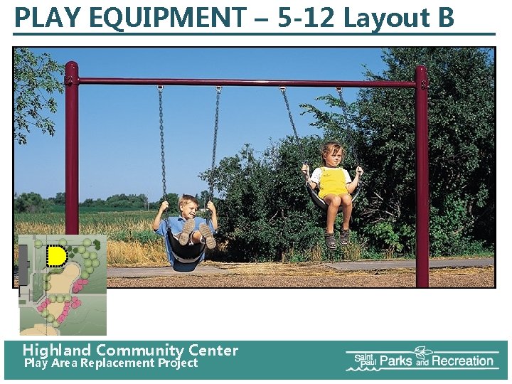 PLAY EQUIPMENT – 5 -12 Layout B Highland Community Center Play Area Replacement Project