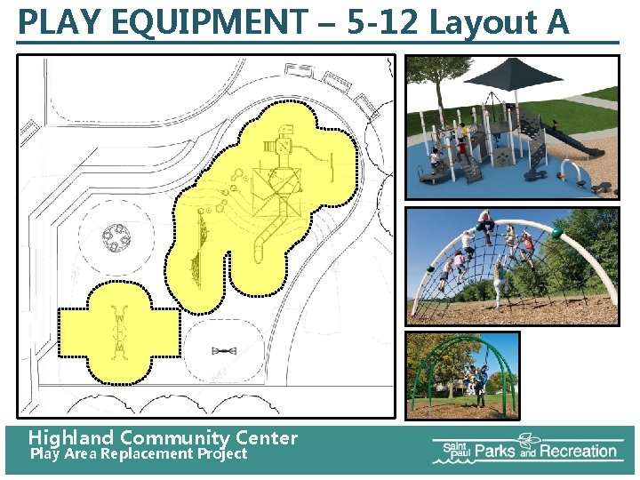 PLAY EQUIPMENT – 5 -12 Layout A Highland Community Center Play Area Replacement Project