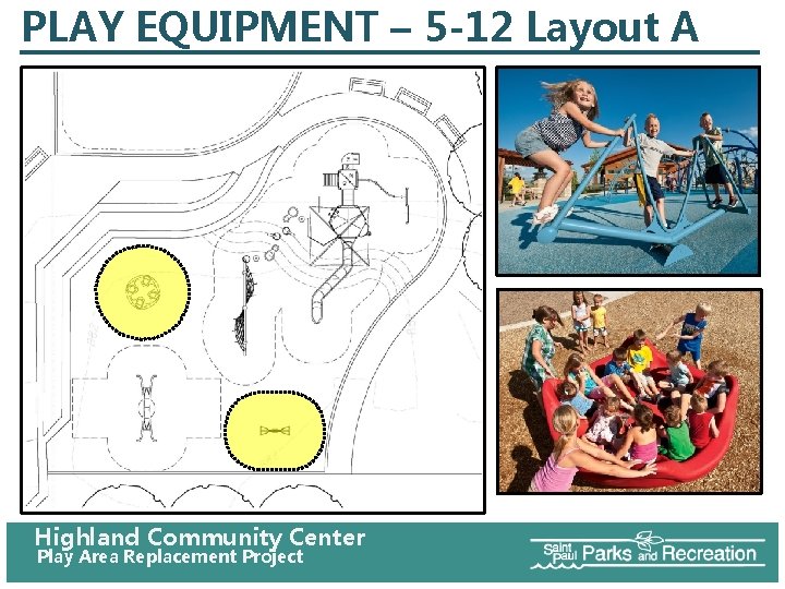 PLAY EQUIPMENT – 5 -12 Layout A Highland Community Center Play Area Replacement Project