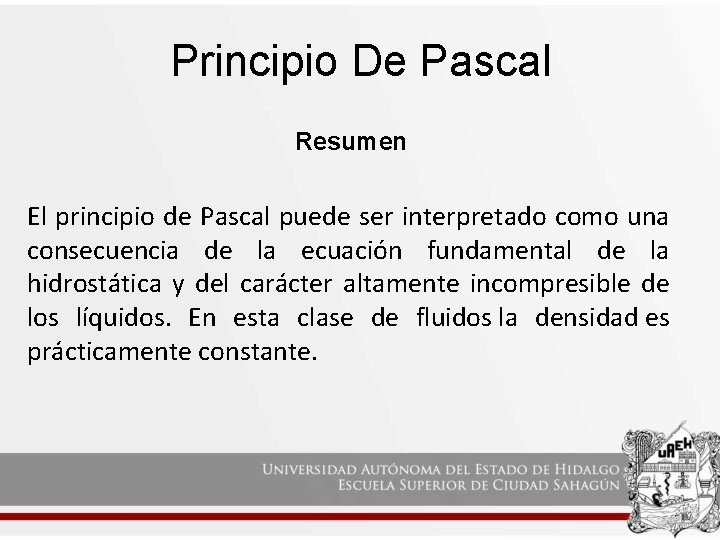 Principio De Pascal Resumen El principio de Pascal puede ser interpretado como una consecuencia
