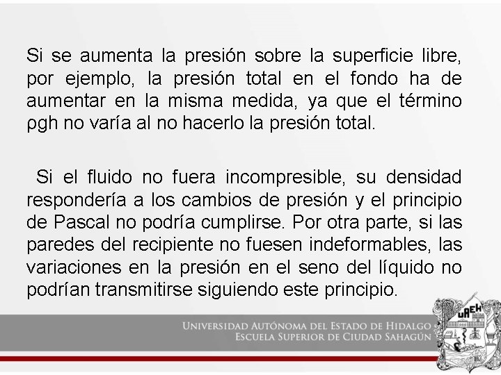 Si se aumenta la presión sobre la superficie libre, por ejemplo, la presión total