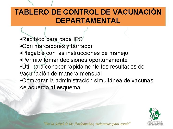 TABLERO DE CONTROL DE VACUNACIÓN DEPARTAMENTAL • Recibido para cada IPS • Con marcadores