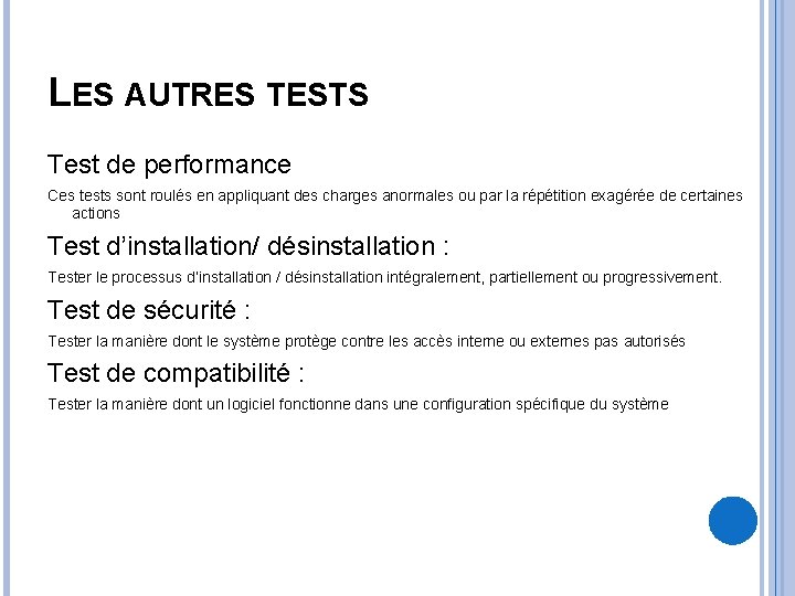 LES AUTRES TESTS Test de performance Ces tests sont roulés en appliquant des charges