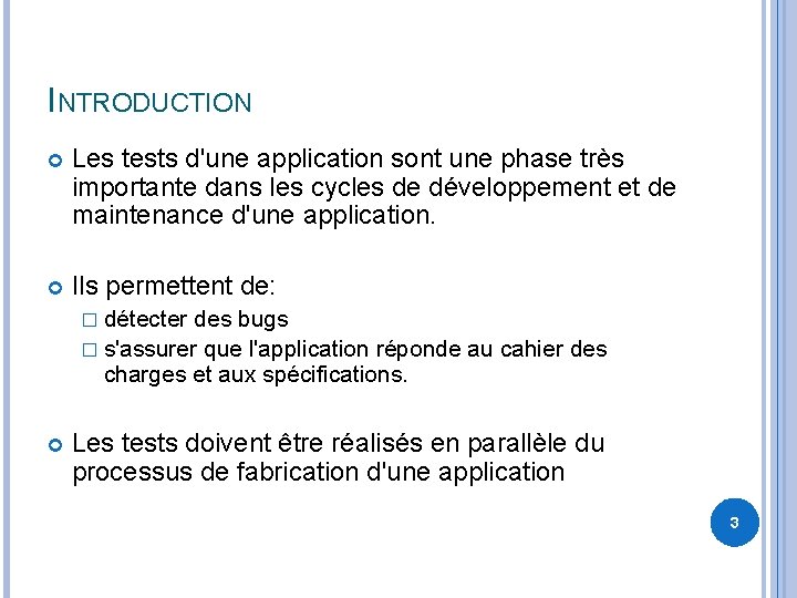 INTRODUCTION Les tests d'une application sont une phase très importante dans les cycles de