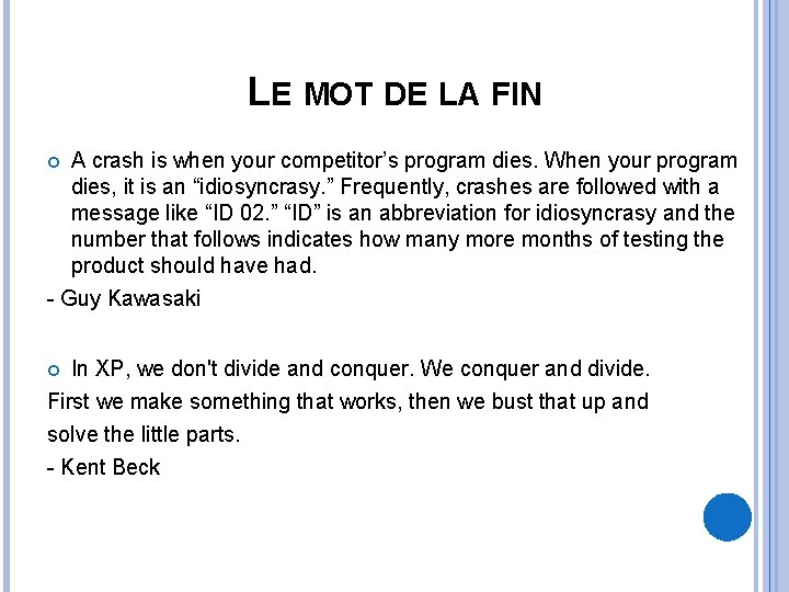 LE MOT DE LA FIN A crash is when your competitor’s program dies. When