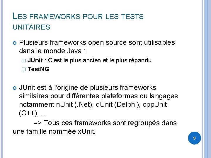 LES FRAMEWORKS POUR LES TESTS UNITAIRES Plusieurs frameworks open source sont utilisables dans le