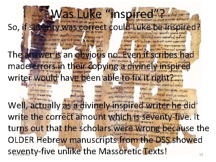 Was Luke “inspired”? So, if seventy was correct could Luke be inspired? The answer