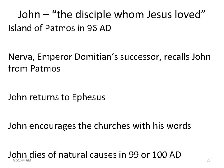 John – “the disciple whom Jesus loved” Island of Patmos in 96 AD Nerva,