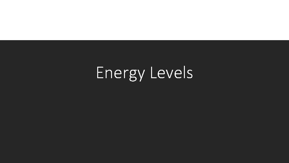 Energy Levels 