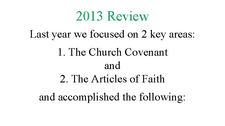 2013 Review Last year we focused on 2 key areas: 1. The Church Covenant
