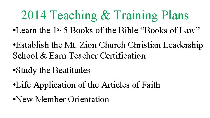 2014 Teaching & Training Plans • Learn the 1 st 5 Books of the