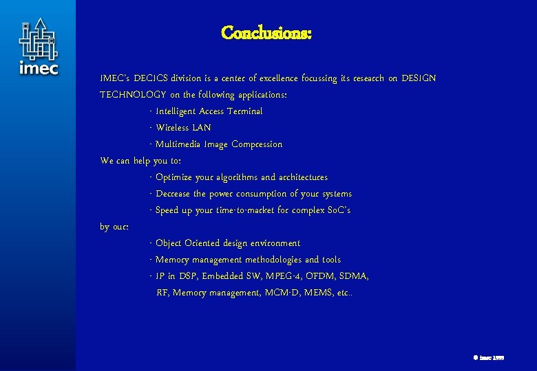 Conclusions: IMEC’s DECICS division is a center of excellence focussing its research on DESIGN