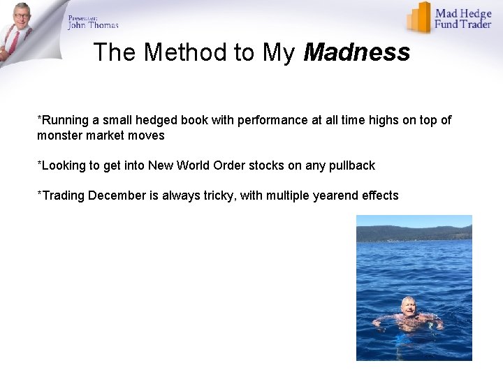 The Method to My Madness *Running a small hedged book with performance at all