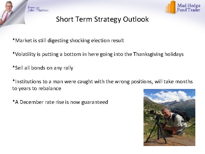 Short Term Strategy Outlook *Market is still digesting shocking election result *Volatility is putting