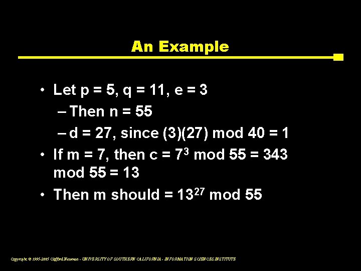 An Example • Let p = 5, q = 11, e = 3 –