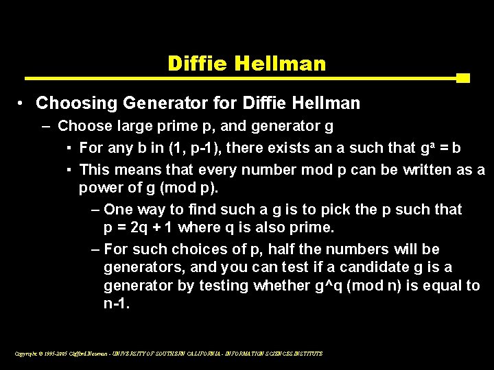 Diffie Hellman • Choosing Generator for Diffie Hellman – Choose large prime p, and